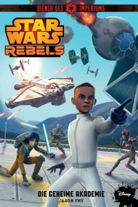 Star Wars Rebels: Diener des Imperiums 4: Die geheime Akademie (22.02.2016)