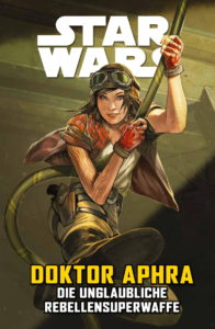 Doktor Aphra VI: Die unglaubliche Rebellensuperwaffe (25.08.2020)