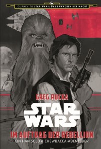 Im Auftrag der Rebellion - Ein Han Solo & Chewbacca-Abenteuer (14.12.2015)