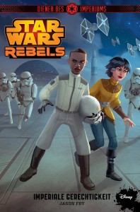 Star Wars Rebels: Diener des Imperiums 3: Imperiale Gerechtigkeit (12.10.2015)