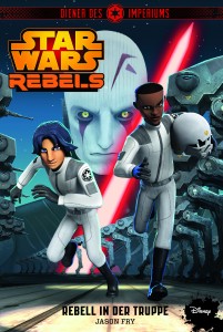 Star Wars Rebels: Diener des Imperiums 2: Rebell in der Truppe (20.07.2015)